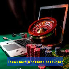 jogos para whatsapp perguntas